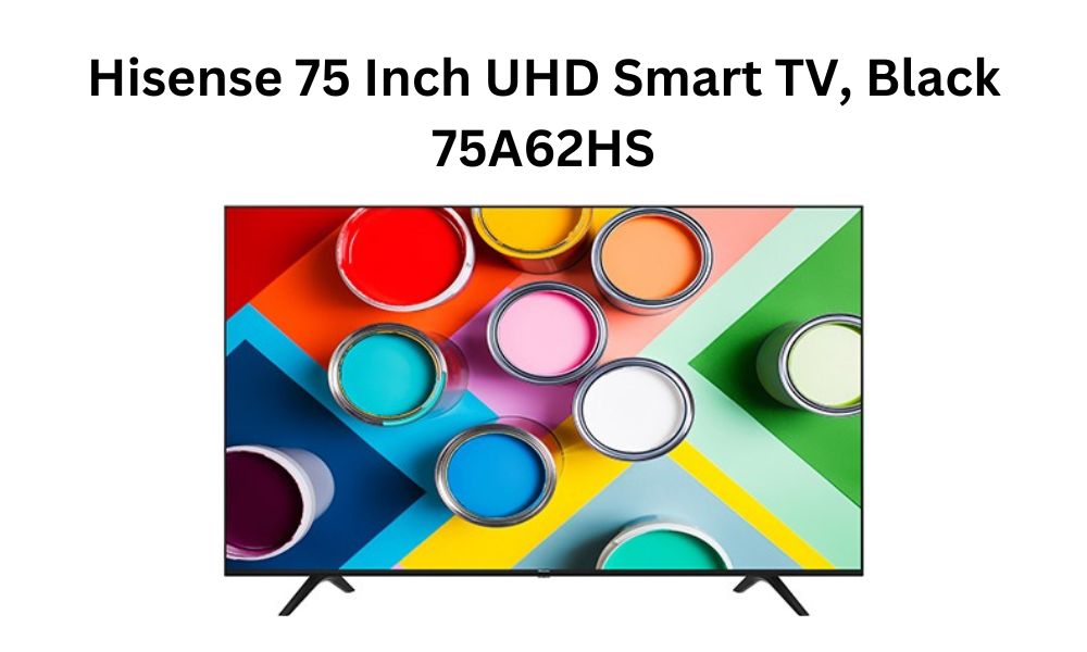 Hisense 75A62 | Hisense 75 Inch UHD Smart TV