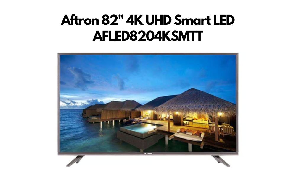 Aftron AFLED8204KSMTT | Aftron 82 inch smart LED
